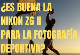 ¿Es buena la Nikon Z6 II para la fotografía deportiva?